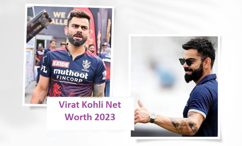 Virat Kohli Net Worth 2023